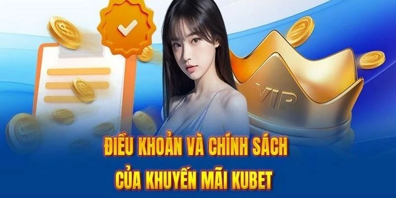 Quy định chung về ưu đãi Kubet